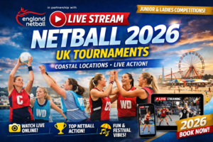 Live Stream Netball 2026 UK Netball Tournaments Junior & Ladies