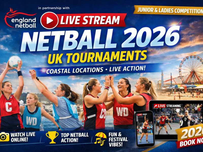 Live Stream Netball 2026 UK Netball Tournaments Junior & Ladies
